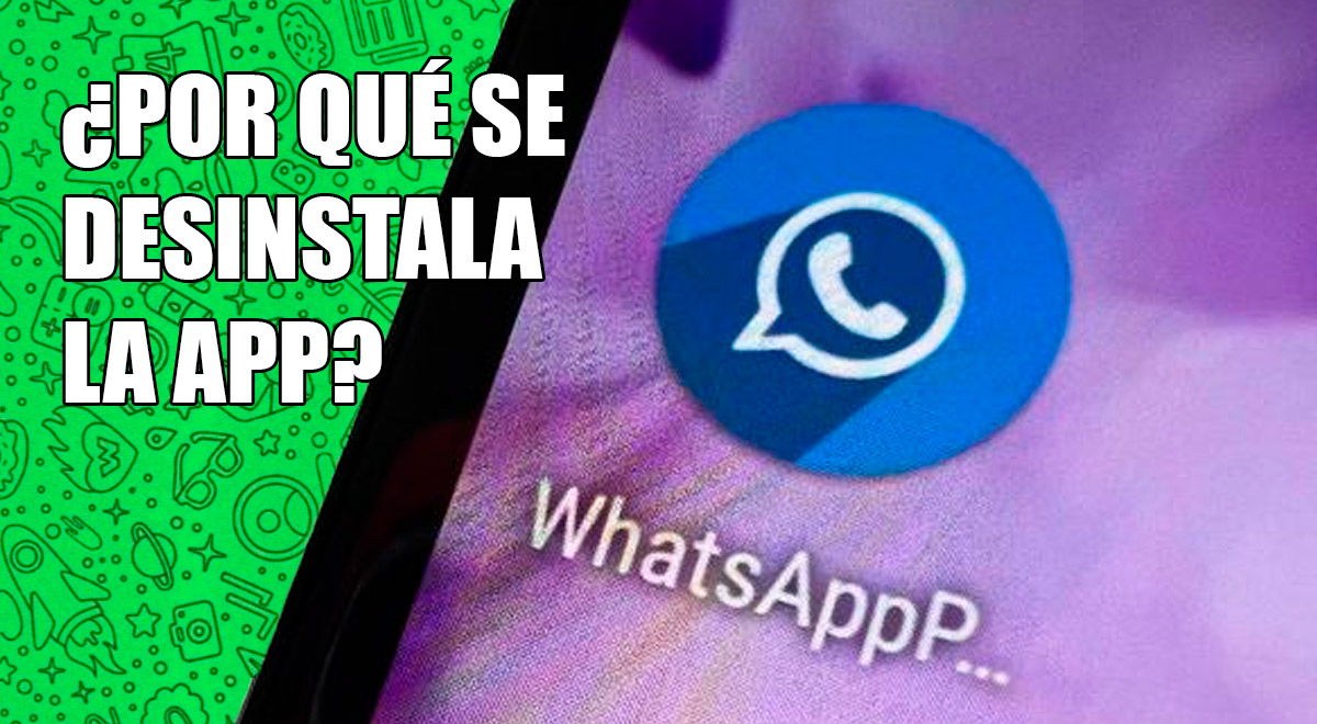 Porque se desinstala el Whatsapp sólo